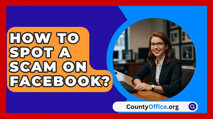 How To Spot A Scam On Facebook? - CountyOffice.org