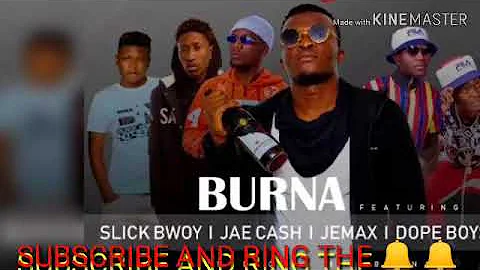 BURNA FT. SLICK BOWY-JAE CASH-JEMAX-DOPE BOYS-DIZMO-[Fwedede Remix] Audio