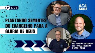 📖 PLANTANDO SEMENTES DO EVANGELHO PARA A GLÓRIA DE DEUS | Dustin Renz