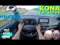 2021 Hyundai Kona 1.0 T-GDI Mild Hybrid N-Line 120 PS TOP SPEED AUTOBAHN DRIVE POV