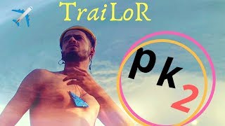PK 2 - (OFFICIAL TRAILER) | BOLLYWOOD MOVIE  FULL HD 2019 | RANBIR KAPOOR