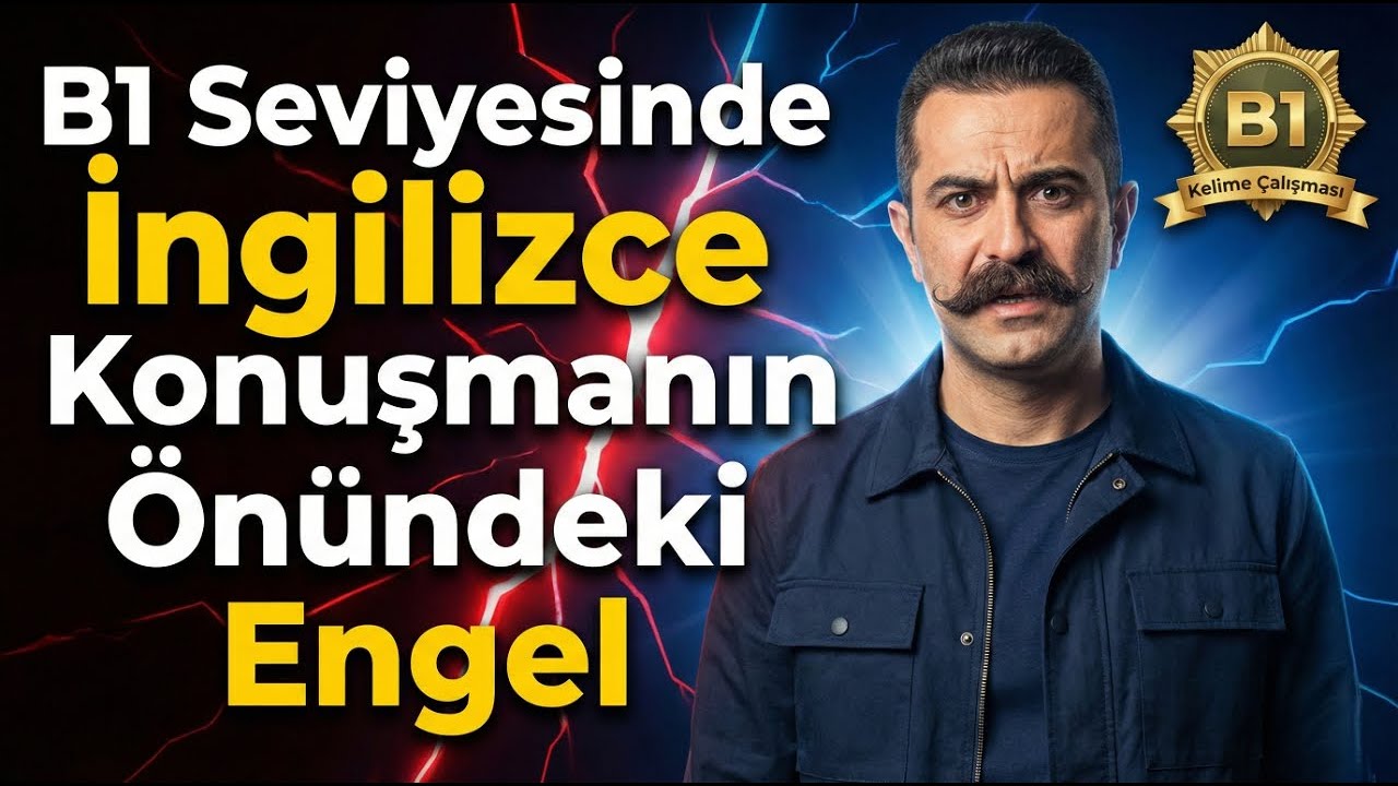 B1 Seviyesinde İngilizce Konuşmanın Önündeki Engel 