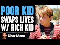 Poor Son Wants Rich Son's Life Until He Learns Shocking Truth | Dhar Mann