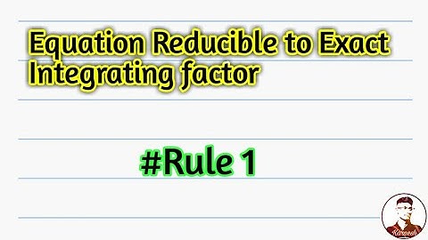 #Equation Reducible to Exact by Integrating factor |  #Rule1