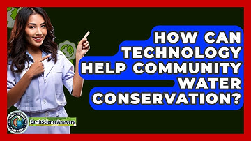 How Can Technology Help Community Water Conservation? - Earth Science Answers