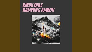 Rindu Bale Kampung Ambon (Live)