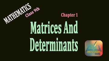 Matrices & Determinants Class 9th