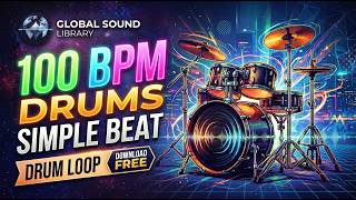 100 BPM Drum Beat (4/4 Time Signature) | Professional Studio Backing Track | Global Sound Library