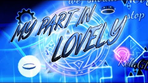 My part in Lovely (collab) | Geometry Dash 2.11