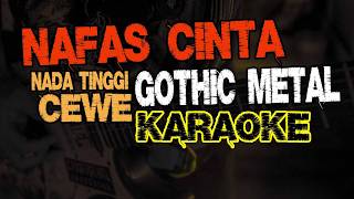 NAFAS CINTA NADA CEWE KARAOKE - INKA CHRISTIE  ( COVER - GOTHIC ROCK METAL )