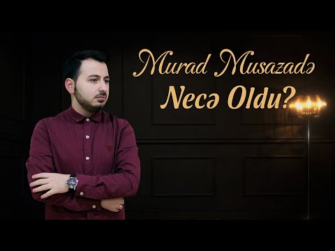 Murad Musazadə - Necə Oldu ( Yeni 2022 )