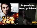 Je perd un temp prcieux alone in the dark 2008 end