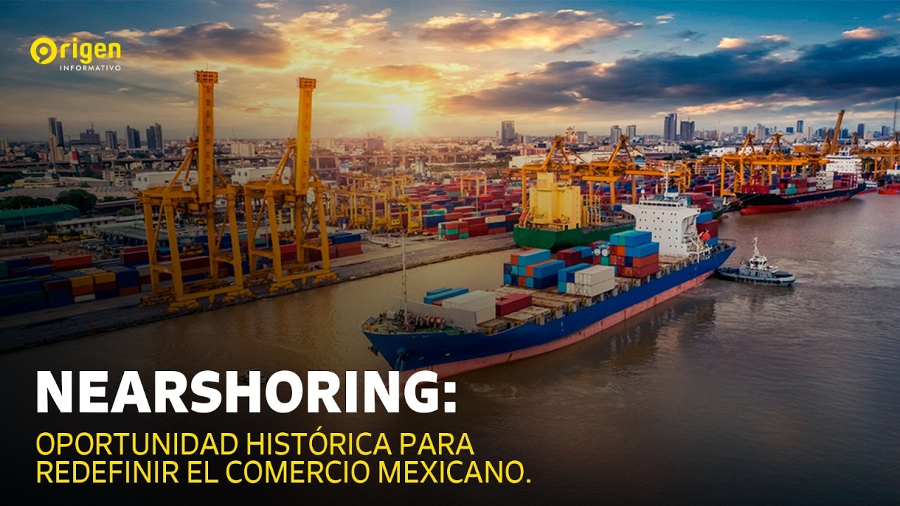 Nearshoring: oportunidad histórica para redefinir el comercio mexicano.