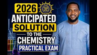 ANTICIPATED SOLUTION TO THE CHEMISTRY PRACTICAL EXAM 2026 - QUANTITATIVE ANALYSIS