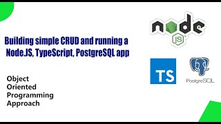 Building simple CRUD and running a Node JS, TypeScript, PostgreSQL