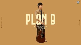 PLAN B (แผนสำรอง) - CHAMP NORMAN [Official MV]