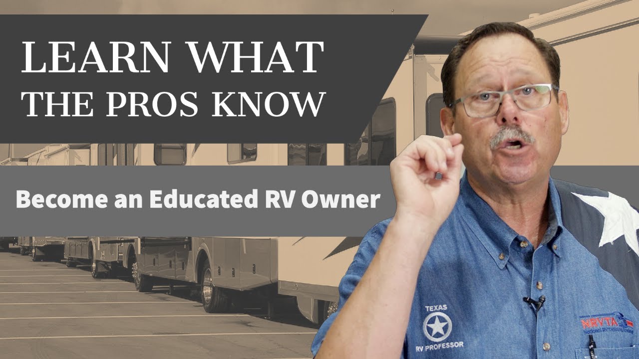Become an Educated RV Owner and learn like the Pros
