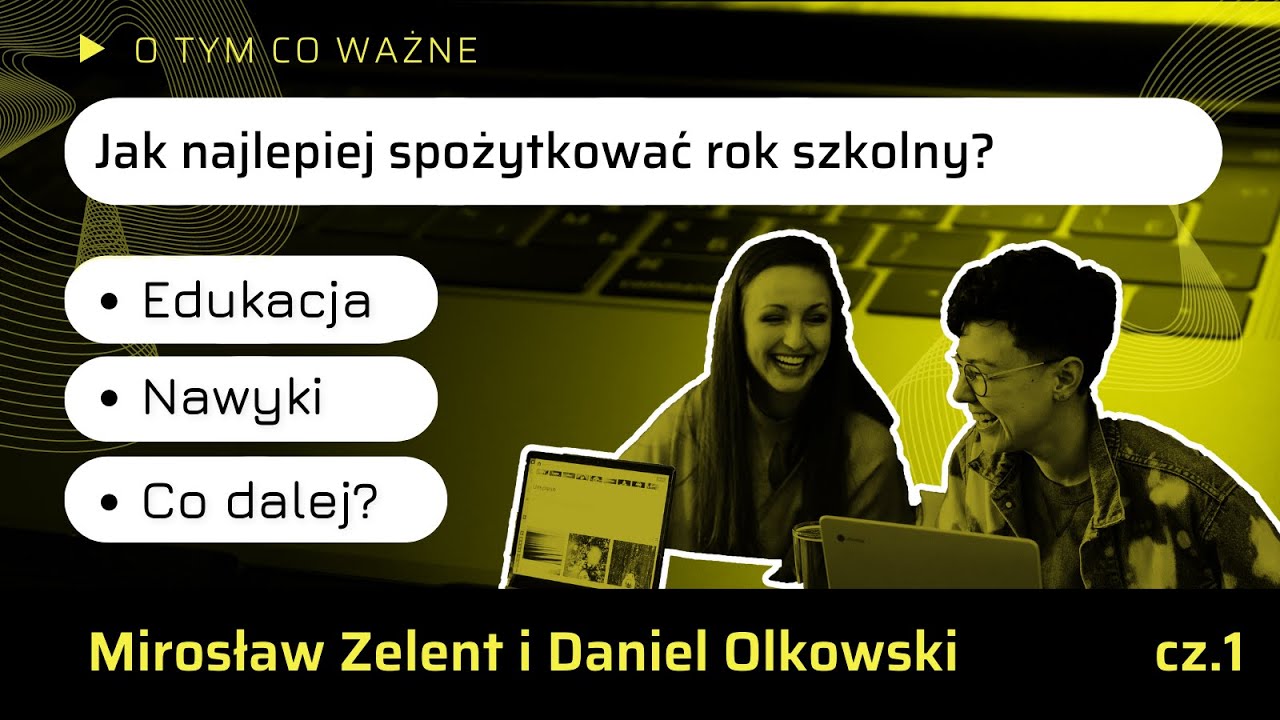 Rozmowa o edukacji informatycznej - Daniel Olkowski i Mirosław Zelent (1/2)