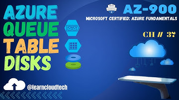 Azure Storage Services | Azure Queue | Azure Table | Azure Disks | CH-37 | #AZ900