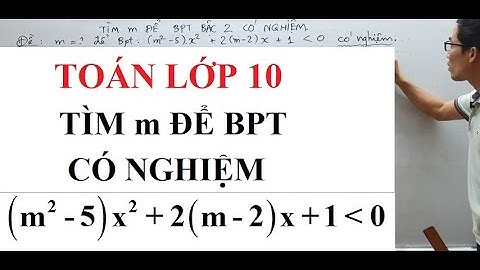 Tìm m để bất phương trình có nghiệm toán 10 năm 2024