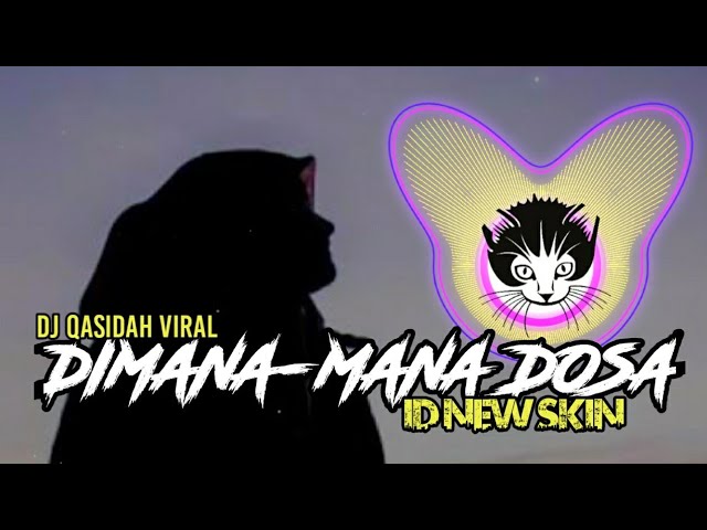 DJ QASIDAH - DIMANA-MANA DOSA (VIRAL TIK TOK) by ID NEW SKIN class=