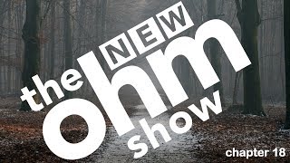 New Ohm Show #18 the last one