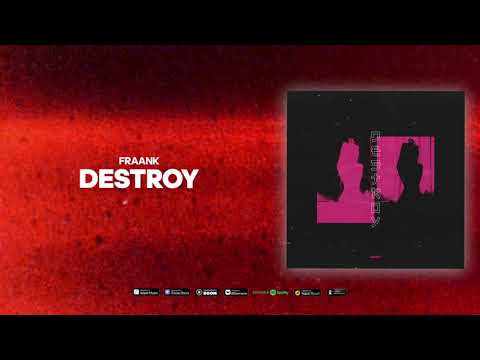 Fraank — Destroy (Official Audio)