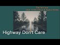Highway Don&#39;t Care [THAISUB/แปลไทย] — Tim McGraw (ft. Keith Urban &amp; Taylor Swift) )