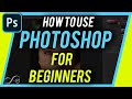 How to Use Photoshop - Beginner's Guide