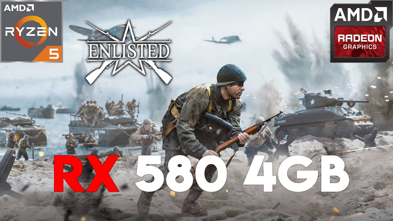 Enlisted RX 580 4GB 1080p, 1440p, 4K