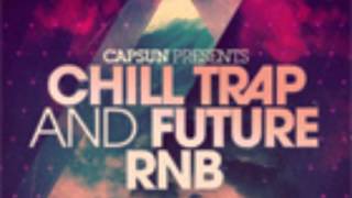 Trap Samples - Chill Trap and Future RnB