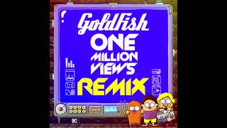 Goldfish - One million views (Bakermat remix) Audio