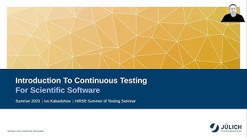 HiRSE-Summer of Testing Part 1: "Introduction to Continuous Testing" by Ivo Kabadshow