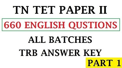 TN TET Paper 2 English [660 Questions] All batches Tentative Answer Key