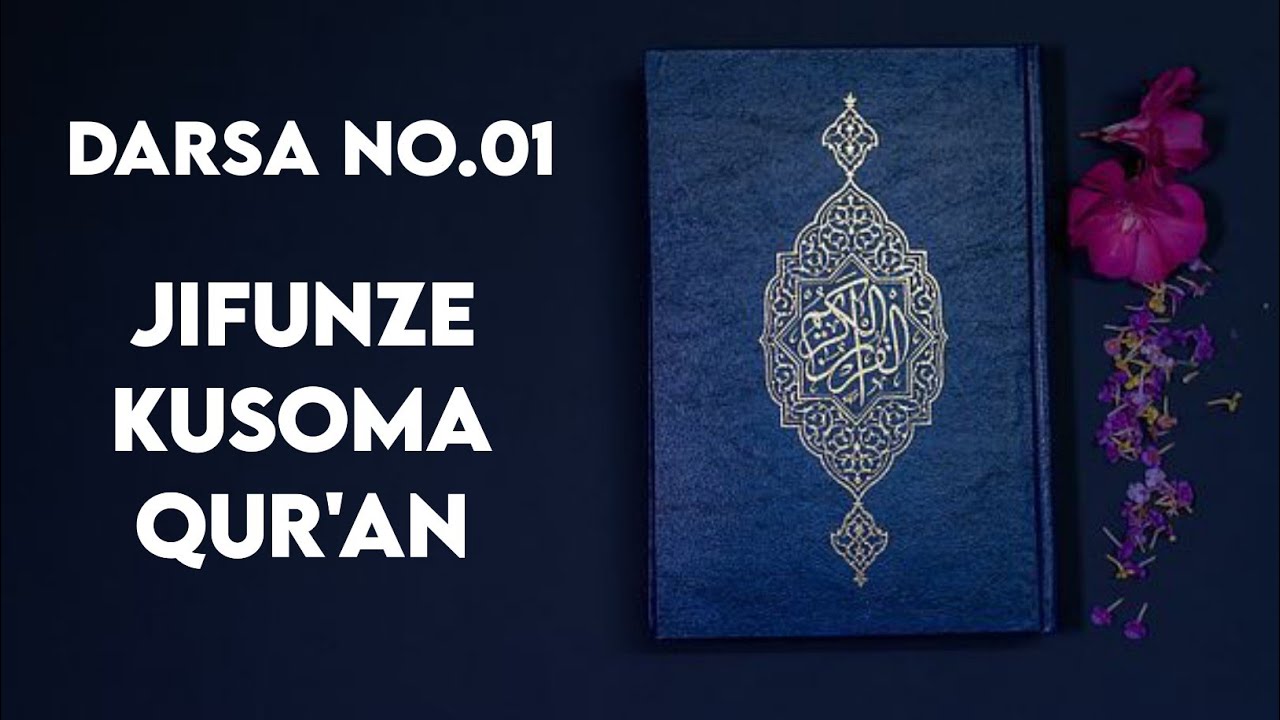 JIFUNZE KUSOMA QURAN  DARSA NO.01