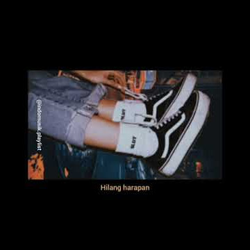Story wa 30 detik || Hilang harapan || Keren