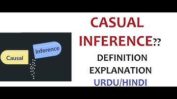 What is Casual Inference? | Examples | Importance | Uses | Urdu/Hindi