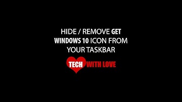 How to Remove/Hide/Disable "Get Windows 10" Icon from Taskbar