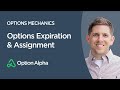 Options Expiration & Assignment - Options Mechanics - Options Trading For Beginners