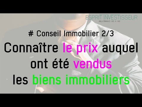 # Conseil Immobilier 2/3: Connaître le prix auquel ont été vendus les biens immobiliers # Conseil Immobilier 2/3: Connaître le prix auquel ont été vendus les biens immobiliers