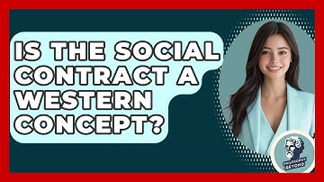 Is The Social Contract A Western Concept? - Philosophy Beyond