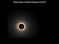 How does a Solar Eclipse Occur? #shorts #SolarEclipse Amazing #Facts