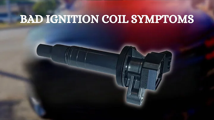 Top 9 Symptoms Of A Faulty Ignition Coil | Engine Misfire, Rough Idle & More