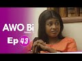 Awo bi  episode 43  saison 3