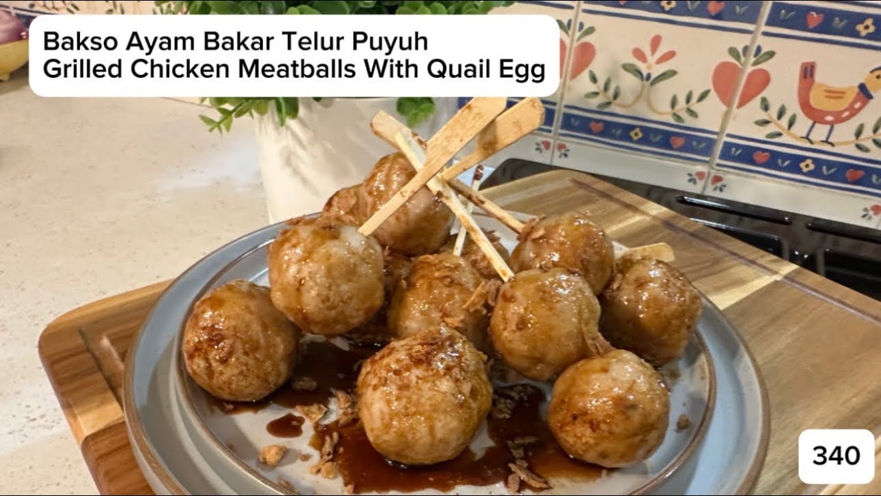 Resep Bakso Ayam Bakar Telur Puyuh Sederhana (Grilled Chicken Meatballs With Quail Egg Recipe)- #340