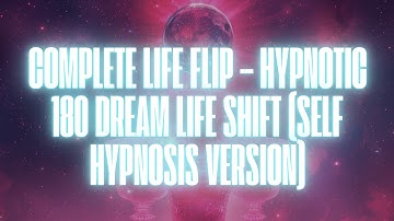 [VERY POTENT] HYPNOTIC 180 LIFE SHIFT – INSTANT DREAM REALITY RESET (SELF HYPNOSIS RAMPAGE – 8 HR)