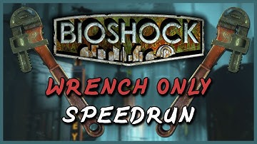 Speedrunning BioShock with ONLY the Wrench (No Plasmids/Guns Allowed)