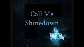 Call Me- shinedown with Lyrics