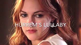 HURREM` LULLABY OST ABAD KEJAYAAN | FULL SONG