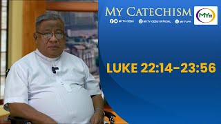 My Catechism | Gospel Reading and Reflection: Luke 22 14-23 56 - show video thumbnail